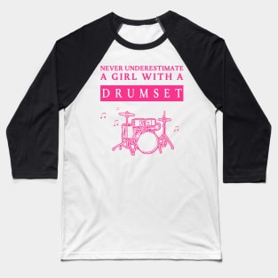 Underestimated Drumset Girl Baseball T-Shirt